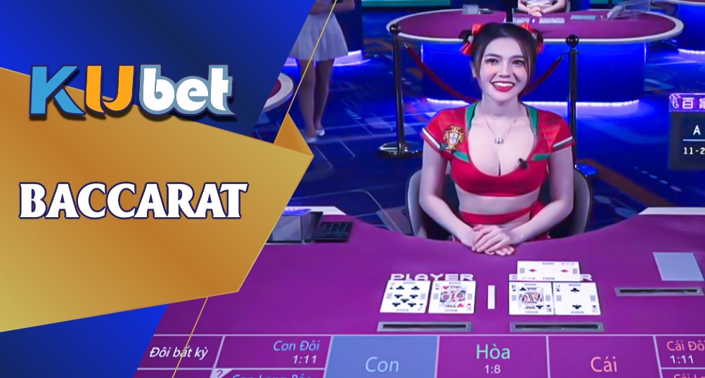 Nắm vững luật chơi Baccarat Kubet loại cơ bản